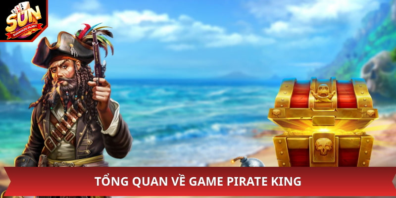 Đôi nét về nổ hũ Pirate King