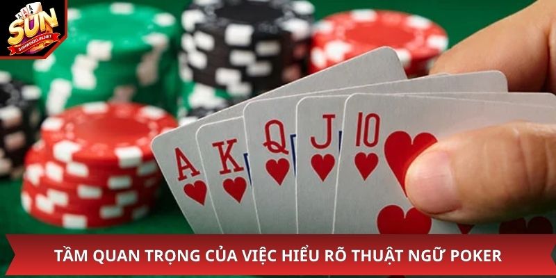 Thuật Ngữ Poker - Nắm Rõ Để Làm Chủ Cuộc Chơi Tại Sunwin 1 Tầm quan trọng của việc hiểu rõ thuật ngữ poker
