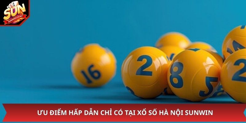 Ưu điểm hấp dẫn chỉ có tại xổ số Hà Nội Sunwin